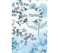 Blue Flowers Daily Planner: Undated Journal for Women | 6x9 with Self-Care, Task Tracker & Note Taking Pages