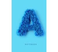 Blue Fluffy Letter A Notebook - 6x9 Inch Hardback Journal with Plain Lined Pages - Cozy Gift for Stylish Note-Taking and Creative Writing: Fluffy ... Notes, and Creative Expression - 120 Pages