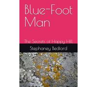 Blue-Foot Man: The Secrets of Happy Hill (The Blue Foot Man)