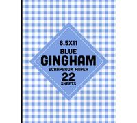 Blue Gingham Scrapbook Paper: Tartan Plaid Checkered Light Pattern for Crafts, Decoupage, Journals, Card Making, Origami, Collages - 22 Sheets - 1 Design 8.5x11