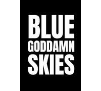 BLUE GODDAMN SKIES: Skydiving Logbook, Skydiving Log, Jump Logbook, Logbook for 250 Jumps, 250 Pages Black Hard Cover (6"x9")