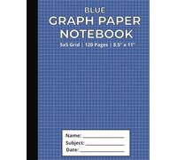 Blue Graph Paper Notebook: 5x5 Grid | 120 Pages | 8.5" X 11": Graphing Paper for Math, Algebra, Geometry, Science, Design, Drafting, Bullet Journals & ... for Students, Teachers, and Professionals