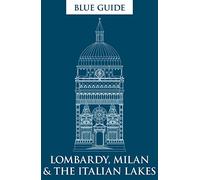 Blue Guide Lombardy, Milan & the Italian Lakes (Blue Guides) [Idioma Inglés]