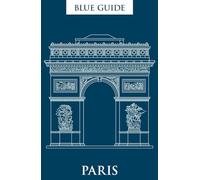 Blue Guide Paris (Blue Guides) [Idioma Inglés]: 0 (Travel Series)