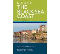 Blue Guide The Black Sea Coast: A guide to the Pontic Provinces of Turkey [Idioma Inglés]