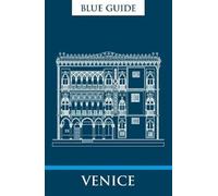 Blue Guide Venice: Tenth Edition (The Blue Guides)