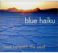 Blue Haiku - Heat Beneath the Sand