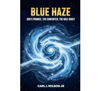 Blue Haze: God's Promise, The Comforter, The Holy Ghost