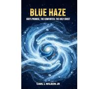 Blue Haze: God's Promise, The Comforter, The Holy Ghost