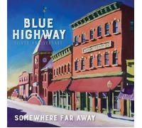 Blue Highway Somewhere Far Away: Silver Anniversary (CD) (Importación USA)
