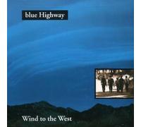 Blue Highway - Wind to the West