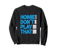 Blue Homie Don't Play That. Gráfico azul Sudadera