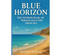 Blue Horizons: The Tourism Pearl of the Persian Gulf and Oman Sea