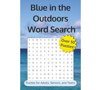Blue in the Outdoors Word Search: Word Searches with Easy to Read Print about Outdoors, Water Fun, and More | 6x9 inches, 110 pages | 50+ Puzzles ... Gifts for Adults, Teens, and Outdoor Enthusiasts