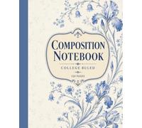Blue Iris Composition Notebook: Vintage Botanical College Ruled Journal for Women, Teens and Girls - 120 Lined Pages for School, College, Work, Notes and Writing