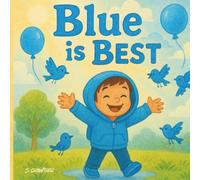 Blue is Best: Discovering Colours One Fun Page at a Time! (Color Me Clever: A Preschool Learning Series)