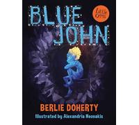 Blue John (Little Gems): A spell-binding tale of magic and mysticism for young readers that explores the wonder of nature, from award-winning Berlie Doherty.