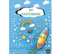 Blue Kids Sketchbook for Drawing & Doodling | Blank Art Notebook for Boys | Creative Drawing Book for Kids Ages 3-8: Designed for Crayons, Colored Pencils & Markers
