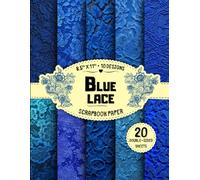 Blue Lace Scrapbook Paper: 10 Elegant Floral Designs, 20 Double-Sided Sheets for DIY Crafts, Card Making, Mixed Media Art, Origami, & More | 8.5" x 11"