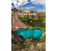 BLUE LAKES: Explore One of Oregon’s Most Scenic Alpine Lake Trails: 18 (Wander & Trek: The Ultimate Hiking Guide Series)
