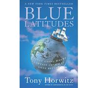 Blue Latitudes [Idioma Inglés]: Boldly Going Where Captain Cook Has Gone Before