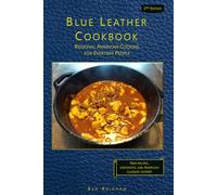 Blue Leather Cookbook: Regional American Cooking for Everyday People