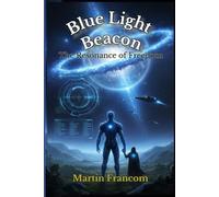 Blue Light Beacon: The Resonance of Freedom