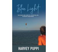 Blue Light: The Highs and Lows of a Spirited Life in Poetry and Prose