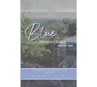 Blue, Like Don’t Forget About Me: 2 (Wildflowers of Deliverance)