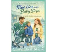 Blue Line and Baby Steps: A Single Dad Defenseman and the Teacher Who Sees More Than Hockey (Frostline Harbor Hockey Book 2)