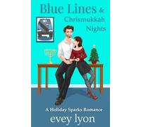 Blue Lines & Chrismukkah Nights: An Accidental Pregnancy Holiday Romance (Holiday Sparks)