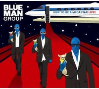 Blue Man Group - How to Be a...2.1