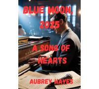 Blue Moon, 2025: A Song Of Hearts