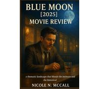 BLUE MOON [2025] MOVIE REVIEW: From Broadway Genius to Berlin Premiere, Explore the History, Music and the Making of a Modern Musical Biopic