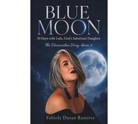 Blue Moon: 50 Days with Lulu, God’s Substitute Daughter: The Venezuelan Way, Damn It