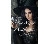 Blue Moon Academy: Your True Destiny