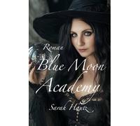 Blue Moon Academy: Your True Destiny