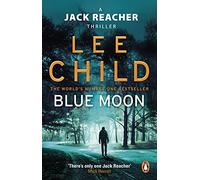 Blue Moon: An unputdownable Jack Reacher thriller from the No.1 Sunday Times bestselling author