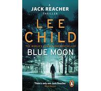 Blue Moon: An unputdownable Jack Reacher thriller from the No.1 Sunday Times bestselling author: 24 (Jack Reacher, 24)