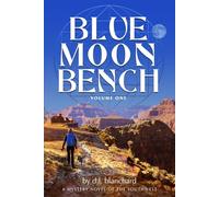 Blue Moon Bench: Volume One: 1 (Blue Moon Bench Series)