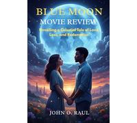 BLUE MOON MOVIE REVIEW: Unveiling a Celestial Tale of Love, Loss, and Redemption