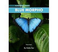 Blue Morpho: A Perfect Coffee Table Picture Book - For Nature Lovers and Lovers of Beautiful Colors .