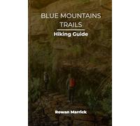BLUE MOUNTAINS TRAILS HIKING GUIDE (The Smart Hiker’s Guide Series)