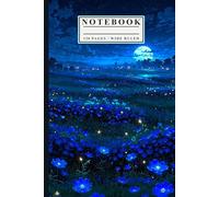 Blue Night Sky Flower Field: A Peaceful Wide Ruled Notebook for Students, Writers & Nature Lovers, Perfect for Journaling and Everyday Notes