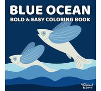 Blue Ocean: Bold & Easy Coloring Book for Kids and Adults Looking for Everyday Calm and Relaxation (Bold & Easy Coloring Books)