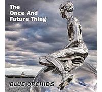 Blue Orchids - The Once And Future Thing [VINYL] [Vinilo]
