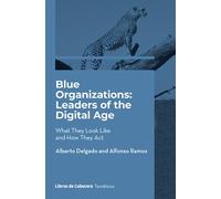 Blue Organizations: Leaders of the Digital Age: What They Lool Like and How They Act (Temáticos)