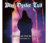 Blue Oyster Cult - Don't Fear The Reaper: New York '81