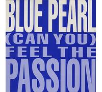 BLUE PEARL - Blue Pearl / Can You Feel The Passion