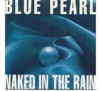 BLUE PEARL - NAKED IN THE RAIN 7 INCH (7" VINYL 45) UK BIG LIFE 1990